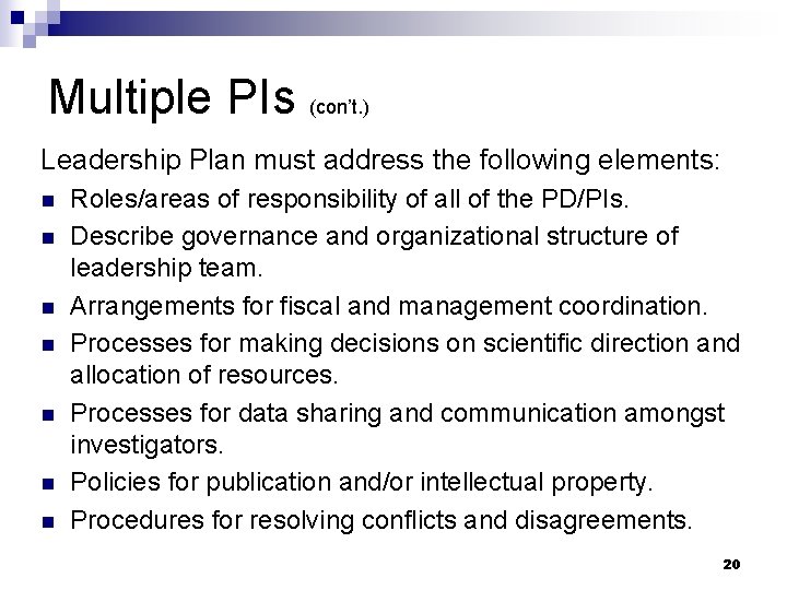 Multiple PIs (con’t. ) Leadership Plan must address the following elements: n n n