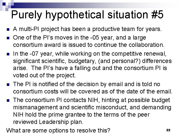 Purely hypothetical situation #5 A multi-PI project has been a productive team for years.