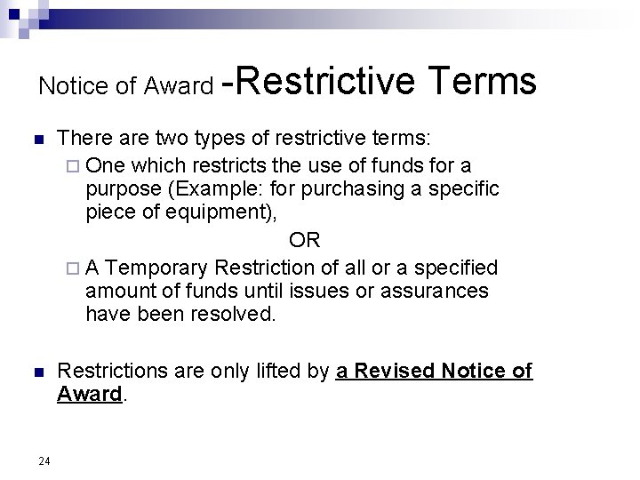 Notice of Award -Restrictive Terms n There are two types of restrictive terms: ¨