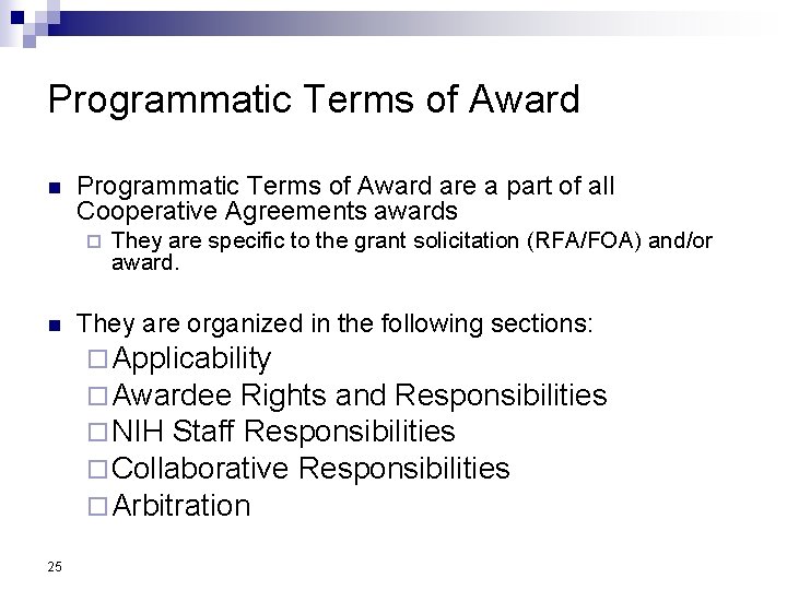 Programmatic Terms of Award n Programmatic Terms of Award are a part of all
