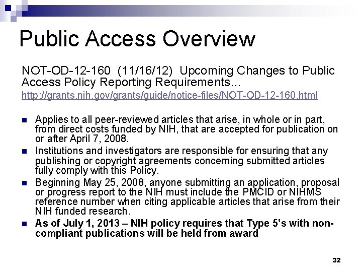 Public Access Overview NOT-OD-12 -160 (11/16/12) Upcoming Changes to Public Access Policy Reporting Requirements…
