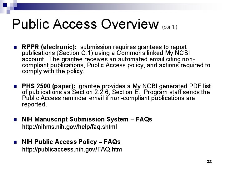 Public Access Overview (con’t. ) n RPPR (electronic): submission requires grantees to report publications