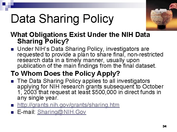 Data Sharing Policy What Obligations Exist Under the NIH Data Sharing Policy? n Under