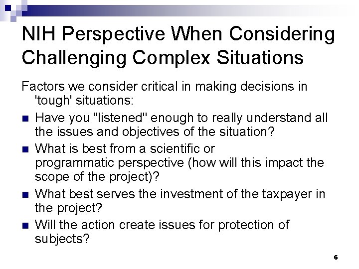 NIH Perspective When Considering Challenging Complex Situations Factors we consider critical in making decisions