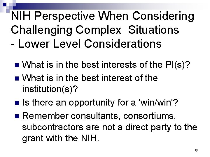 NIH Perspective When Considering Challenging Complex Situations - Lower Level Considerations What is in