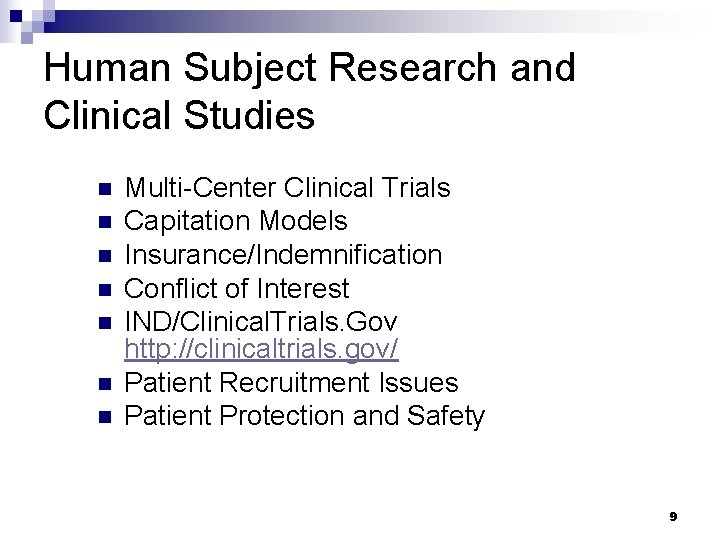Human Subject Research and Clinical Studies n n n n Multi-Center Clinical Trials Capitation