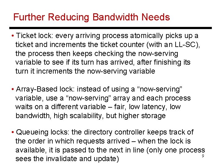 Further Reducing Bandwidth Needs • Ticket lock: every arriving process atomically picks up a