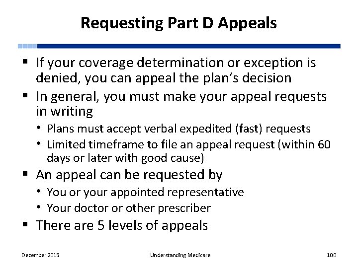 Requesting Part D Appeals § If your coverage determination or exception is denied, you