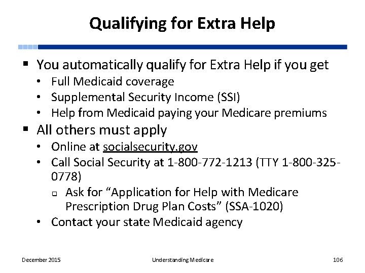 Qualifying for Extra Help § You automatically qualify for Extra Help if you get