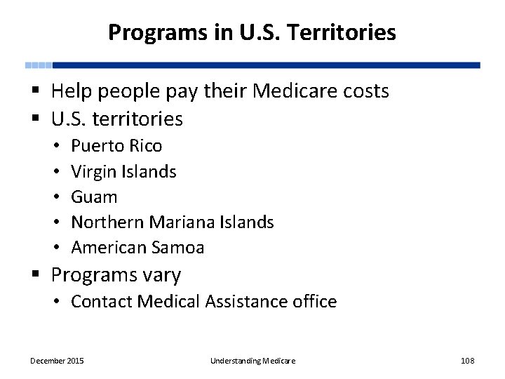 Programs in U. S. Territories § Help people pay their Medicare costs § U.