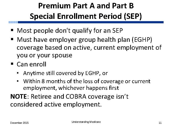 Premium Part A and Part B Special Enrollment Period (SEP) § Most people don't
