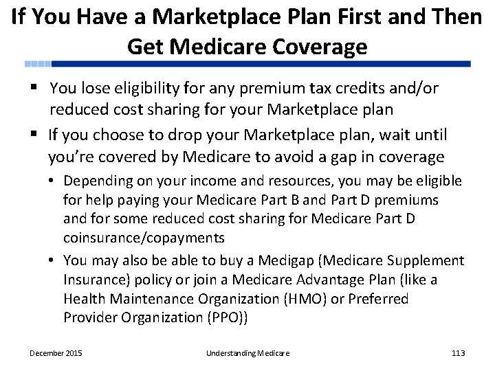 If You Have a Marketplace Plan First and Then Get Medicare Coverage § You