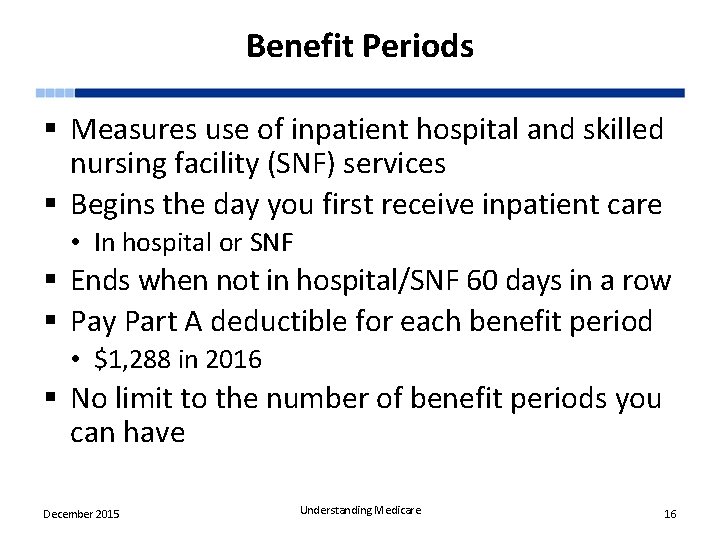 Benefit Periods § Measures use of inpatient hospital and skilled nursing facility (SNF) services