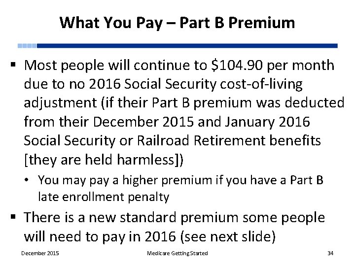 What You Pay – Part B Premium § Most people will continue to $104.