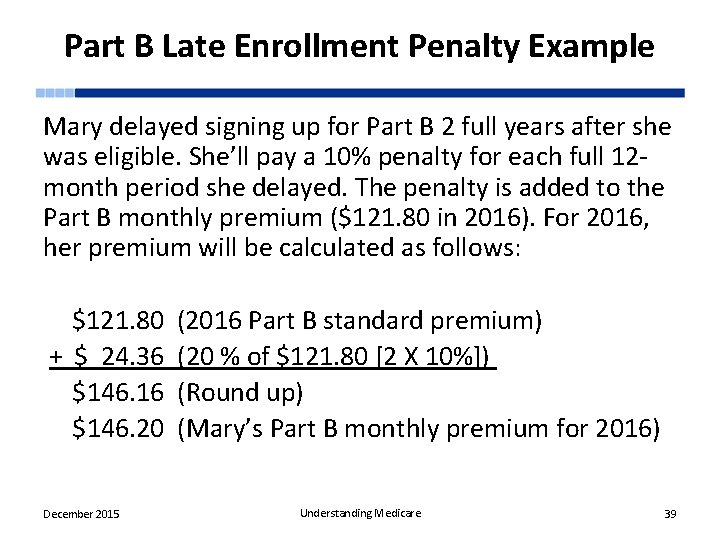 Part B Late Enrollment Penalty Example Mary delayed signing up for Part B 2