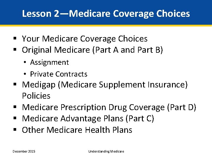 Lesson 2—Medicare Coverage Choices § Your Medicare Coverage Choices § Original Medicare (Part A