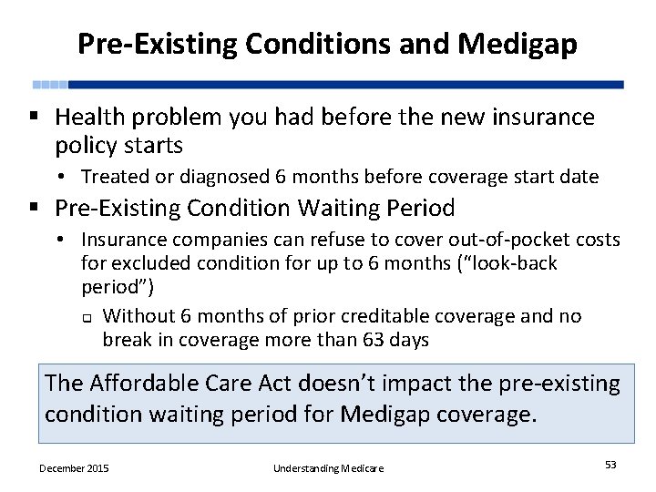 Pre-Existing Conditions and Medigap § Health problem you had before the new insurance policy