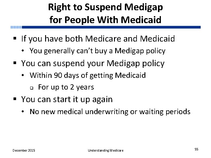 Right to Suspend Medigap for People With Medicaid § If you have both Medicare