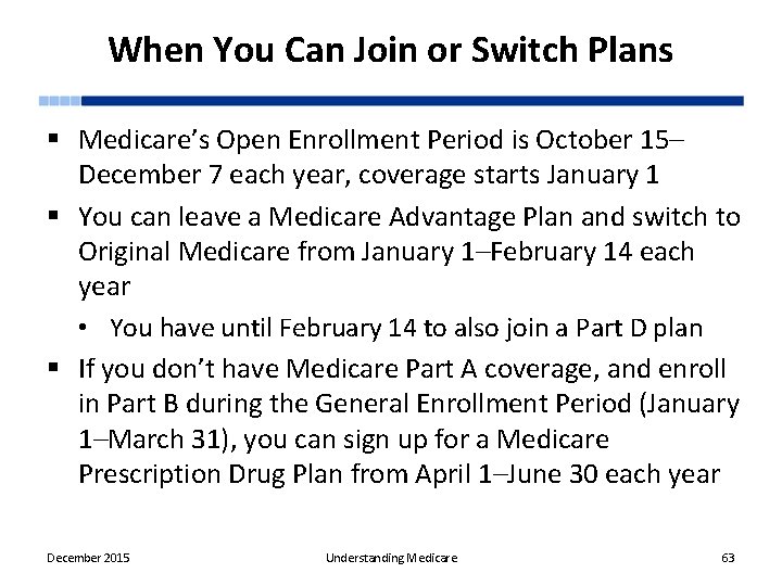 When You Can Join or Switch Plans § Medicare’s Open Enrollment Period is October