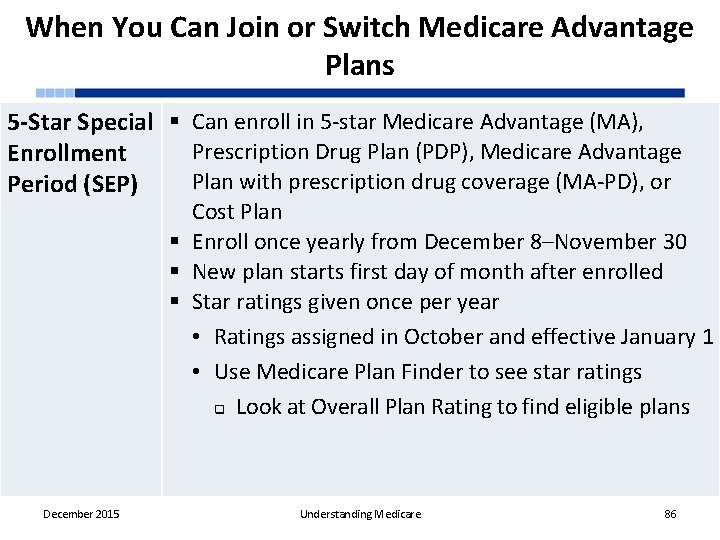 When You Can Join or Switch Medicare Advantage Plans 5 -Star Special § Can