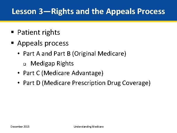 Lesson 3—Rights and the Appeals Process § Patient rights § Appeals process • Part