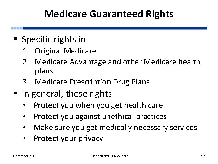 Medicare Guaranteed Rights § Specific rights in 1. Original Medicare 2. Medicare Advantage and