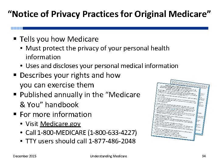 “Notice of Privacy Practices for Original Medicare” § Tells you how Medicare • Must