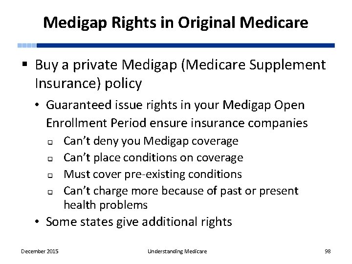 Medigap Rights in Original Medicare § Buy a private Medigap (Medicare Supplement Insurance) policy