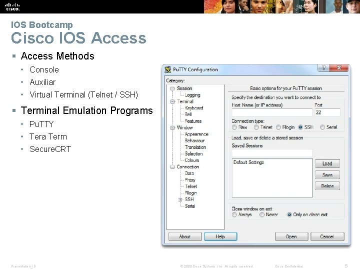 IOS Bootcamp Cisco IOS Access § Access Methods • Console • Auxiliar • Virtual