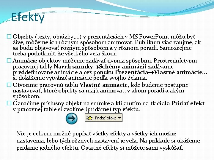 Efekty � Objekty (texty, obrázky, . . . ) v prezentáciách v MS Power.