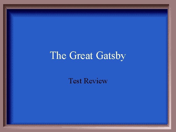 The Great Gatsby Test Review 