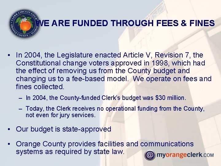 WE ARE FUNDED THROUGH FEES & FINES • In 2004, the Legislature enacted Article