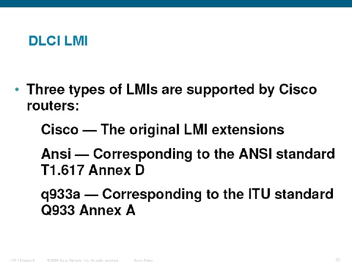 DLCI LMI ITE 1 Chapter 6 © 2006 Cisco Systems, Inc. All rights reserved.