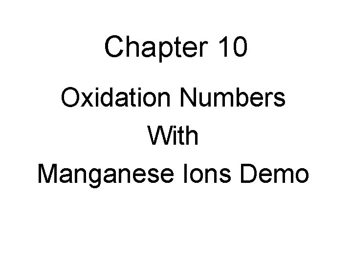 Chapter 10 Oxidation Numbers With Manganese Ions Demo 