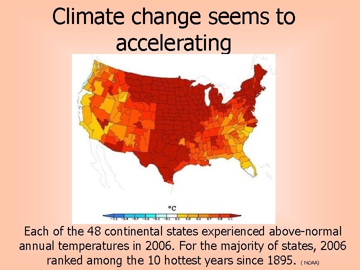 Climate change seems to accelerating Each of the 48 continental states experienced above-normal annual