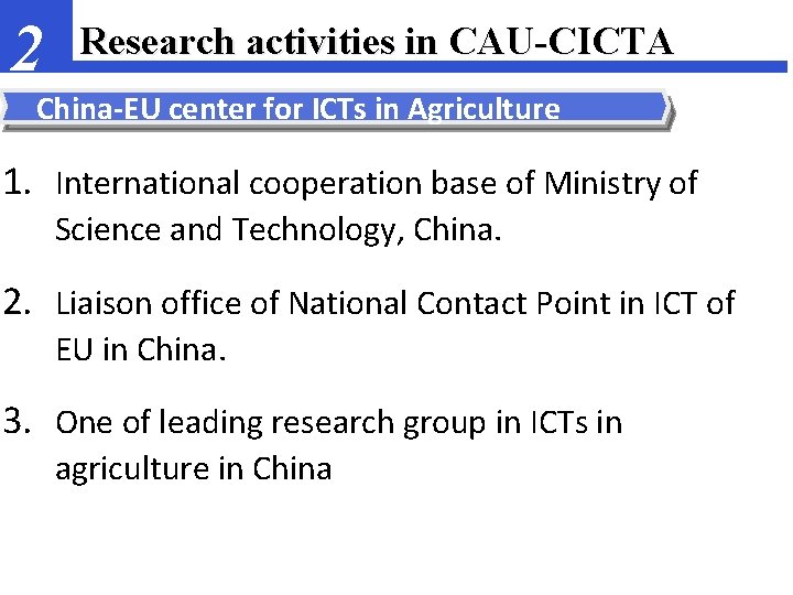 2 Research activities in CAU-CICTA China-EU center for ICTs in Agriculture 1. International cooperation