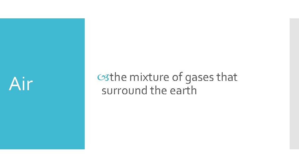 Air the mixture of gases that surround the earth 