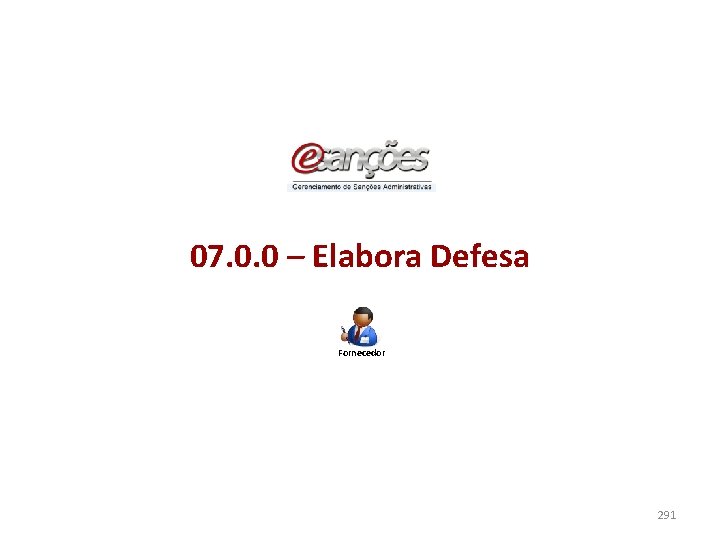 07. 0. 0 – Elabora Defesa Fornecedor 291 