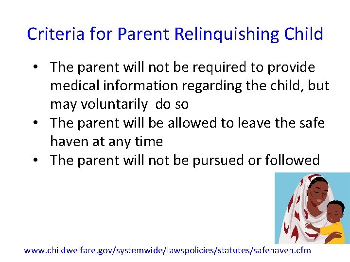 Criteria for Parent Relinquishing Child • The parent will not be required to provide