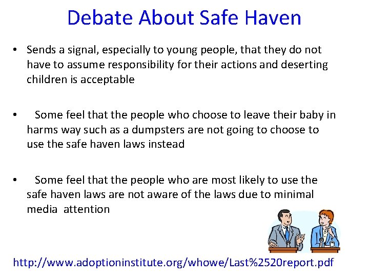 Debate About Safe Haven • Sends a signal, especially to young people, that they