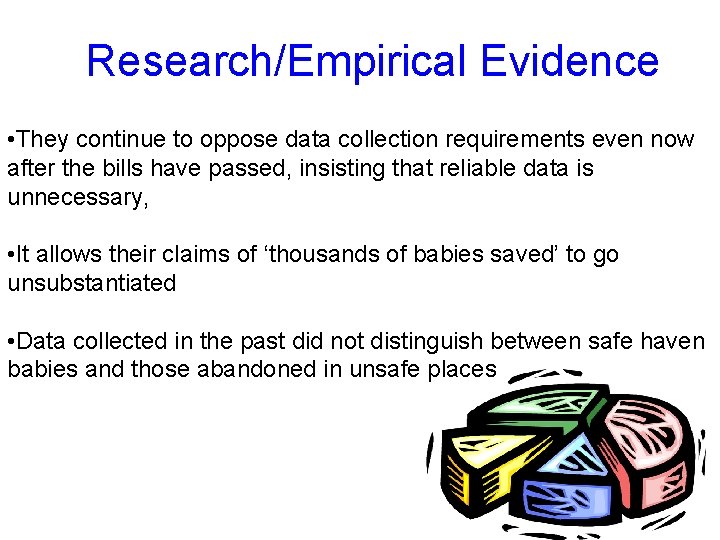 Research/Empirical Evidence • They continue to oppose data collection requirements even now after the