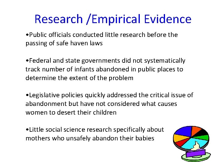 Research /Empirical Evidence • Public officials conducted little research before the passing of safe