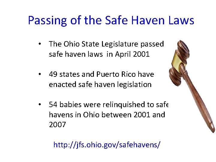 Passing of the Safe Haven Laws • The Ohio State Legislature passed safe haven