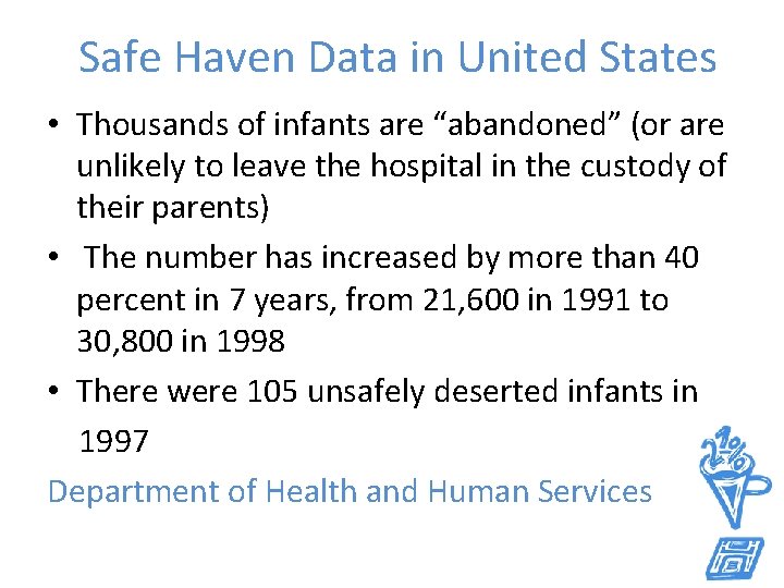 Safe Haven Data in United States • Thousands of infants are “abandoned” (or are