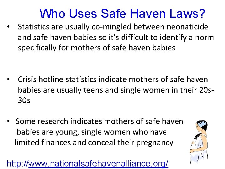 Who Uses Safe Haven Laws? • Statistics are usually co-mingled between neonaticide and safe