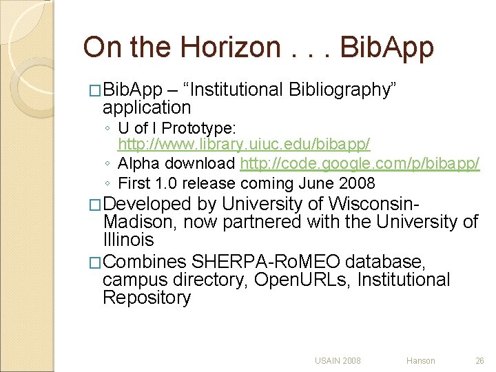 On the Horizon. . . Bib. App �Bib. App – “Institutional Bibliography” application ◦ On the Horizon. . . Bib. App �Bib. App – “Institutional Bibliography” application ◦