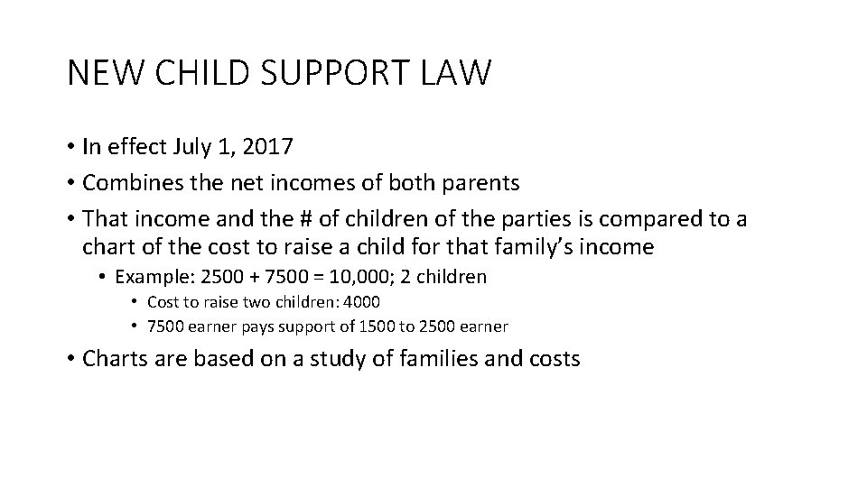 NEW CHILD SUPPORT LAW • In effect July 1, 2017 • Combines the net