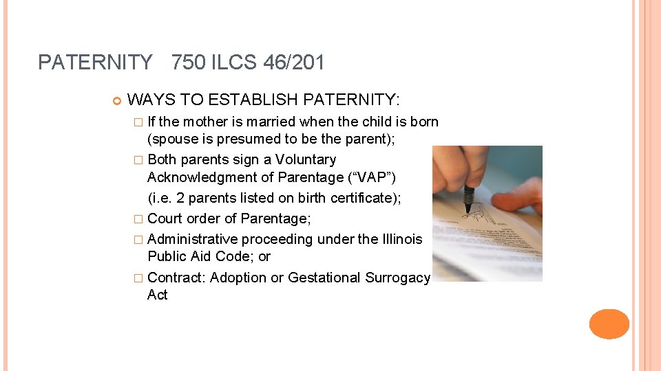 PATERNITY 750 ILCS 46/201 WAYS TO ESTABLISH PATERNITY: � If the mother is married