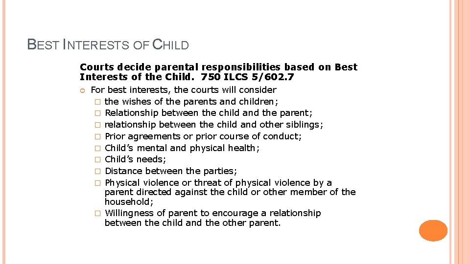 BEST INTERESTS OF CHILD Courts decide parental responsibilities based on Best Interests of the