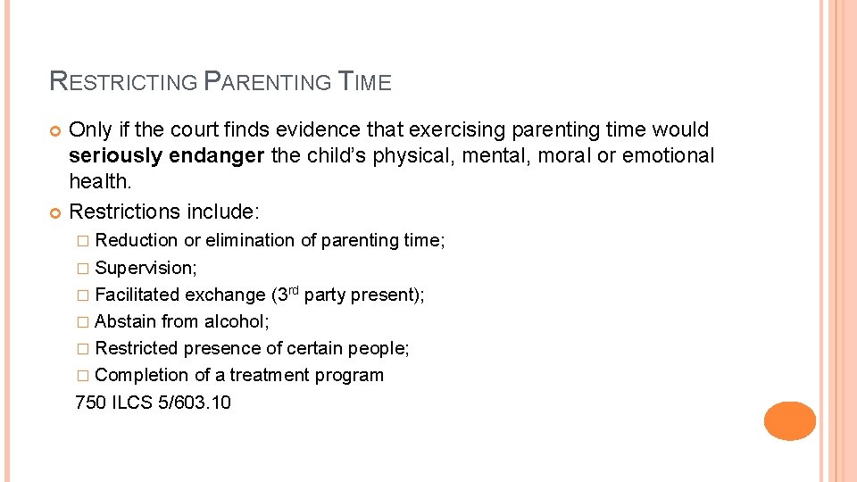 RESTRICTING PARENTING TIME Only if the court finds evidence that exercising parenting time would